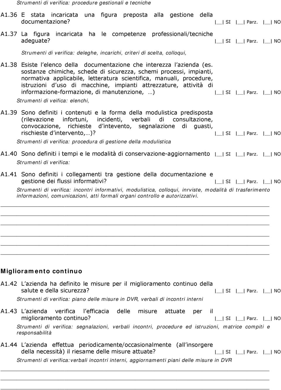 sostanze chimiche, schede di sicurezza, schemi processi, impianti, normativa applicabile, letteratura scientifica, manuali, procedure, istruzioni d uso di macchine, impianti attrezzature, attività di