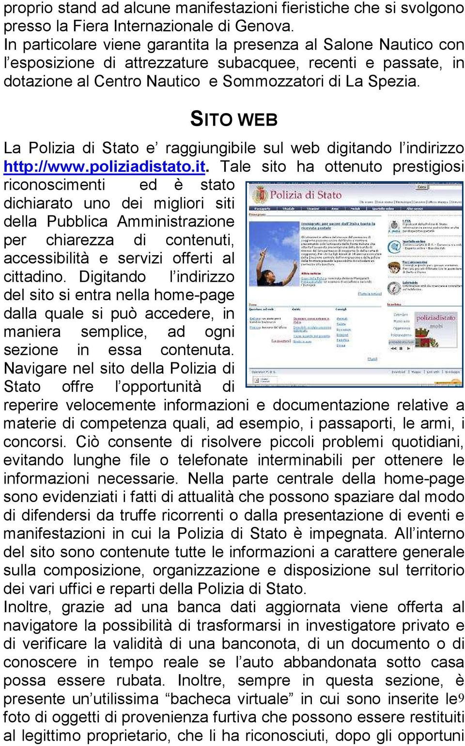 SITO WEB La Polizia di Stato e raggiungibile sul web digita