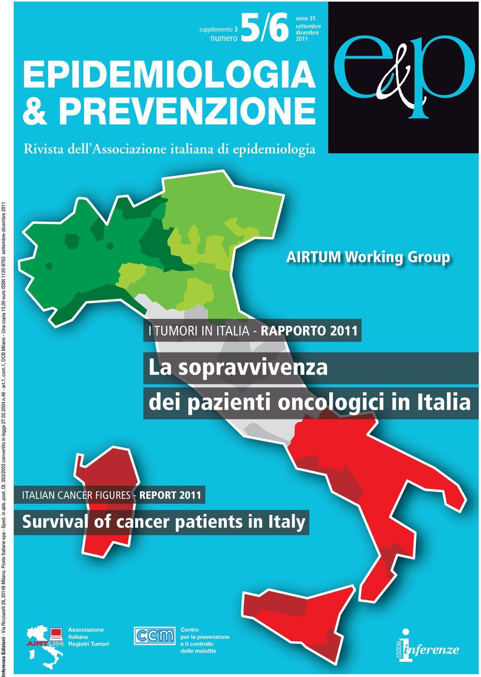 1, DCB Milano - Una copia 15, euro ISSN 11-9763 settembre-dicembre 11 ITALIAN CANCER FIGURES - REPORT 11 Associazione Italiana Registri Tumori I