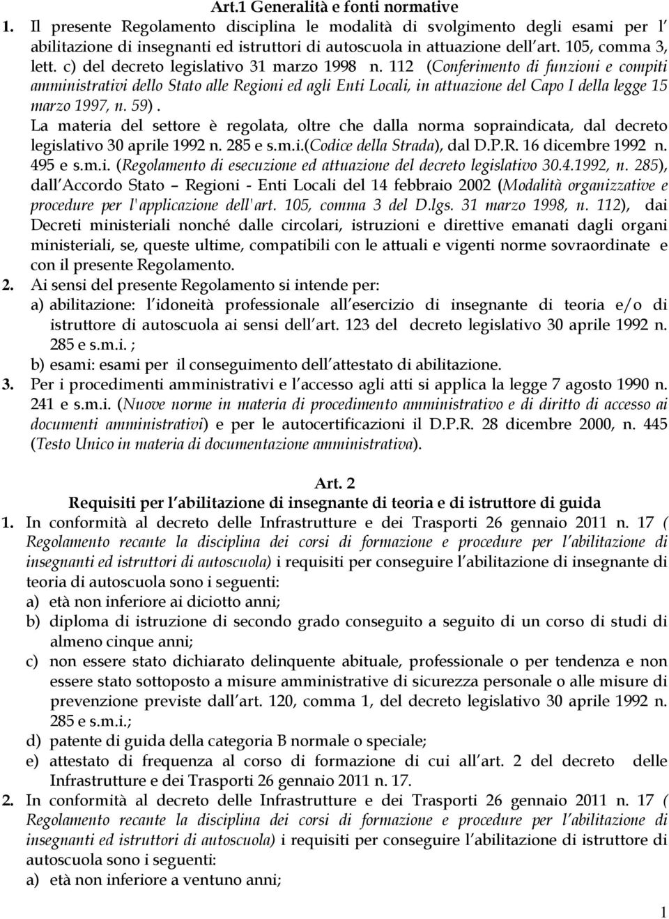 112 (Conferimento di funzioni e compiti amministrativi dello Stato alle Regioni ed agli Enti Locali, in attuazione del Capo I della legge 15 marzo 1997, n. 59).