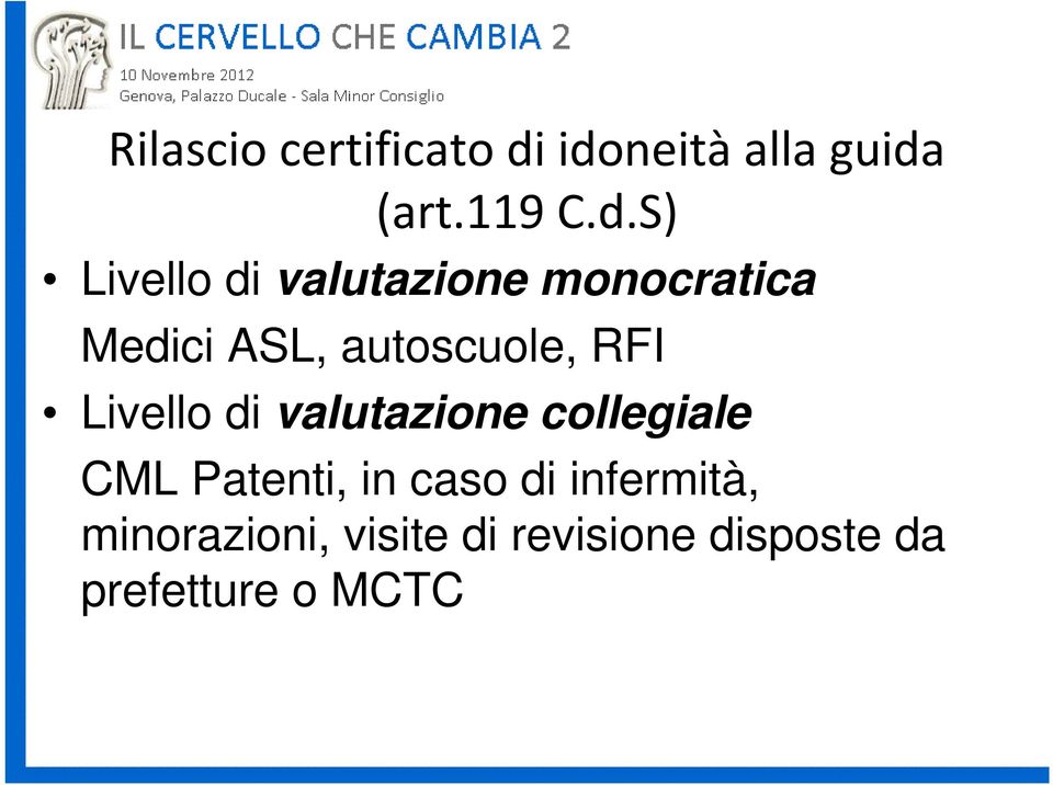 monocratica Medici ASL, autoscuole, RFI Livello di valutazione