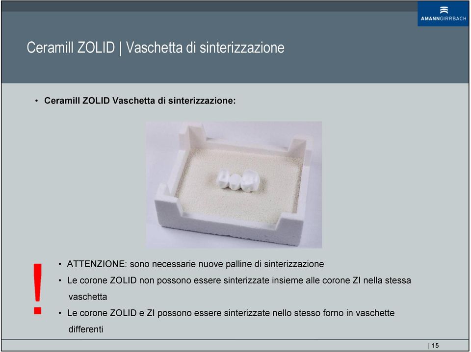 corone ZOLID non possono essere sinterizzate insieme alle corone ZI nella stessa