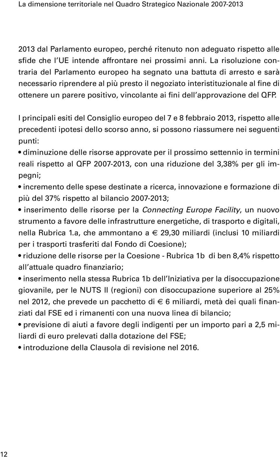 vincolante ai fini dell approvazione del QFP.