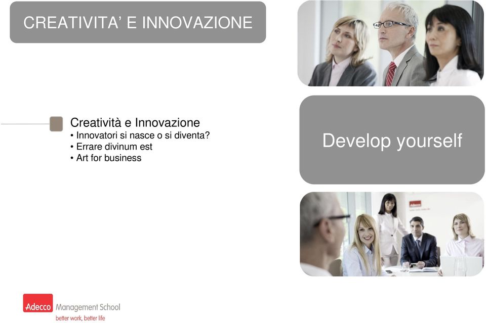 Innovatori si nasce o si diventa?