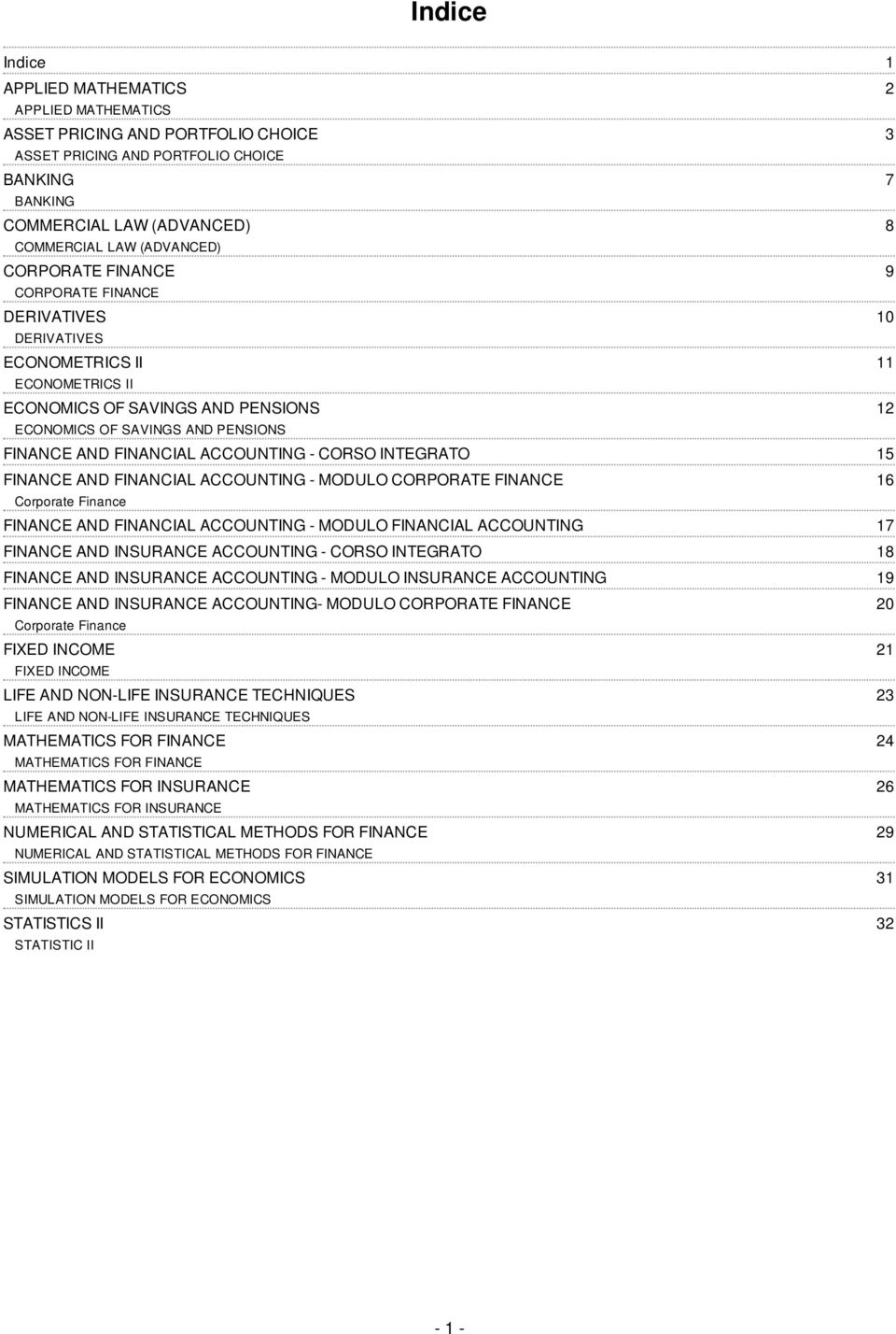 CORSO INTEGRATO FINANCE AND FINANCIAL ACCOUNTING - MODULO CORPORATE FINANCE Corporate Finance FINANCE AND FINANCIAL ACCOUNTING - MODULO FINANCIAL ACCOUNTING FINANCE AND INSURANCE ACCOUNTING - CORSO