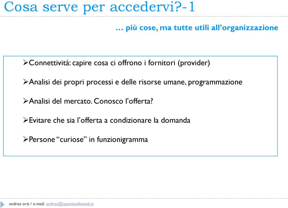 offrono i fornitori (provider) Analisi dei propri processi e delle risorse