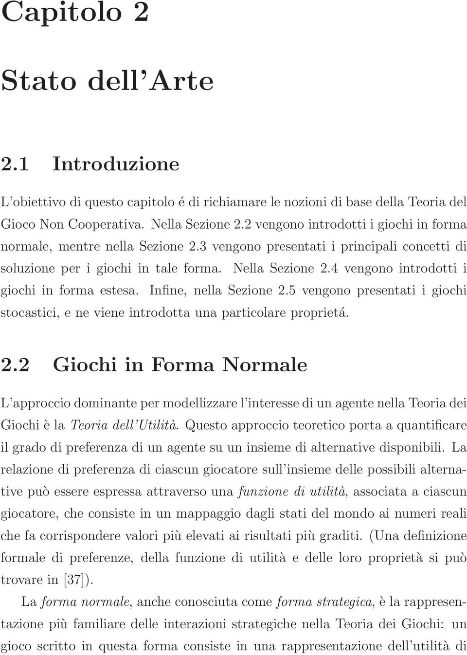 4 vengono introdotti i giochi in forma estesa. Infine, nella Sezione 2.