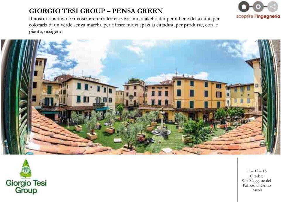 della città, per colorarla di un verde senza marchi, per