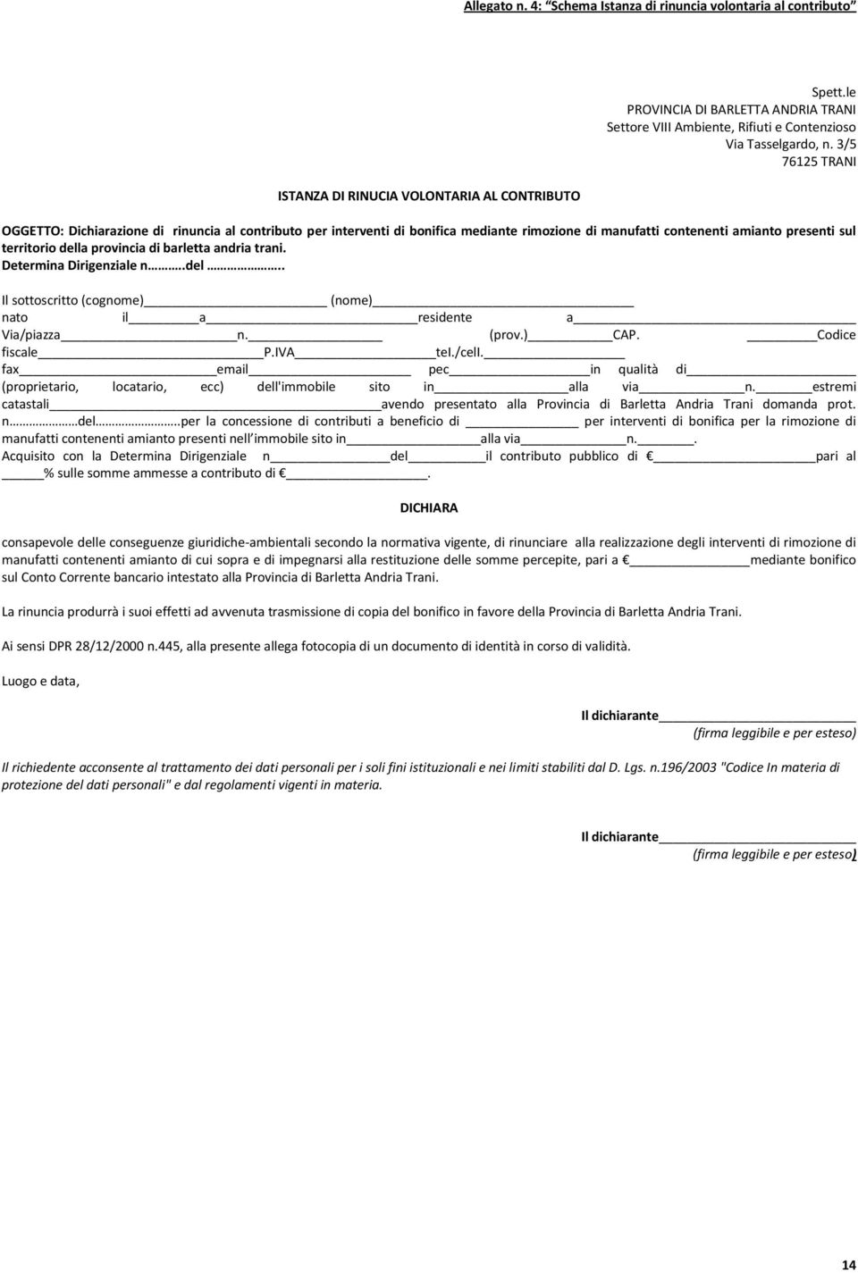 3/5 76125 TRANI OGGETTO: Dichiarazione di rinuncia al contributo per interventi di bonifica mediante rimozione di manufatti contenenti amianto presenti sul territorio della provincia di barletta