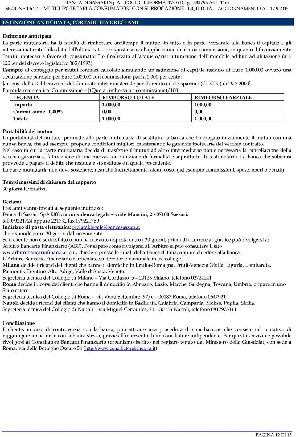 acquisto/ristrutturazione dell immobile adibito ad abitazione (art. 120 ter del decreto legislativo 385/1993).