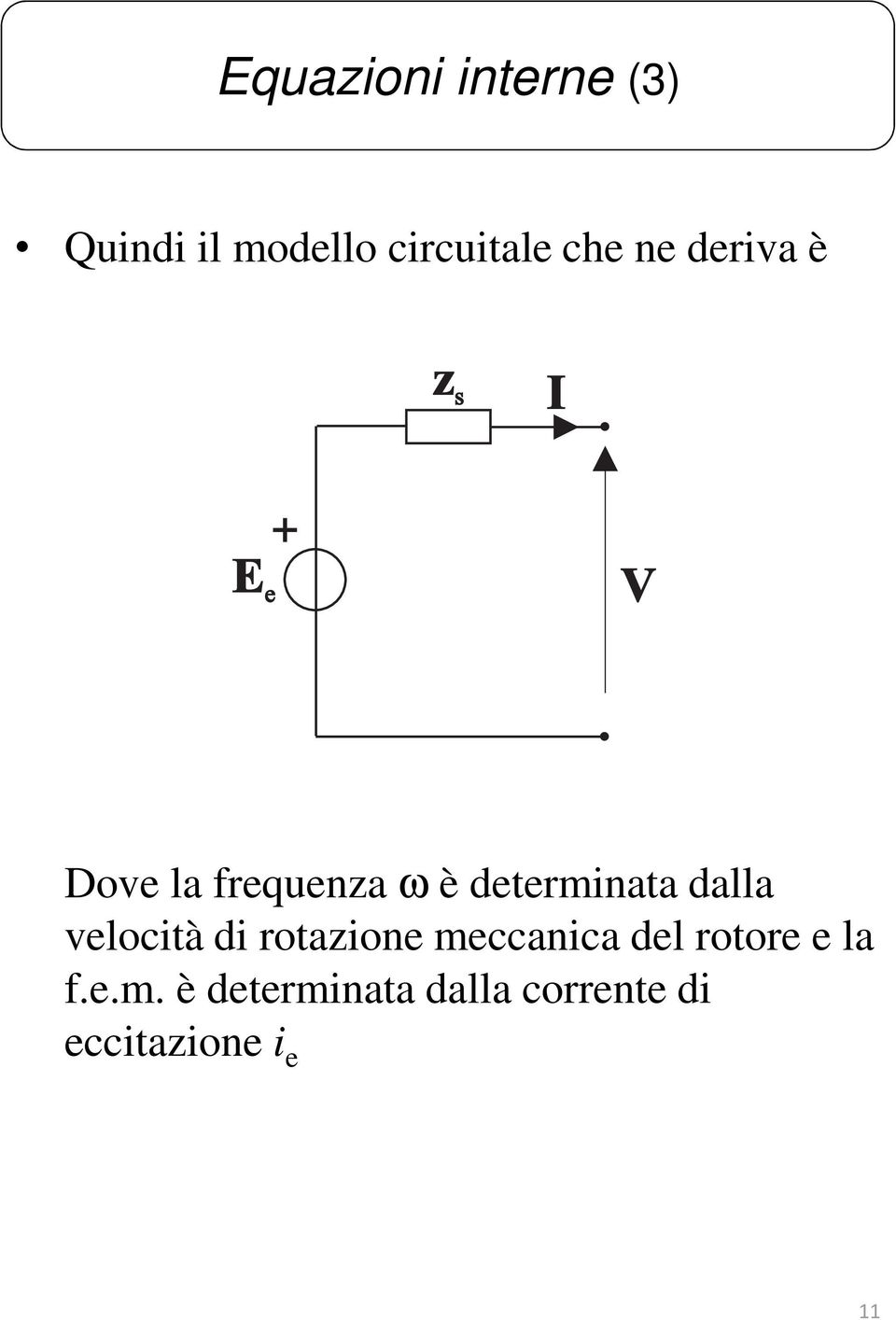 dalla vlocità di rotazion mccanica dl rotor