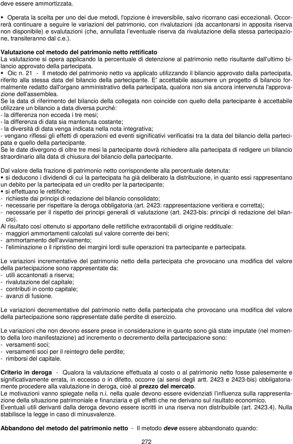 rivalutazione della stessa partecipazione, transiteranno dal c.e.).