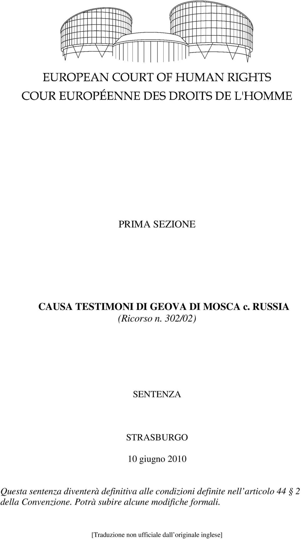 definitiva alle condizioni definite nell articolo 44 2 della Convenzione.