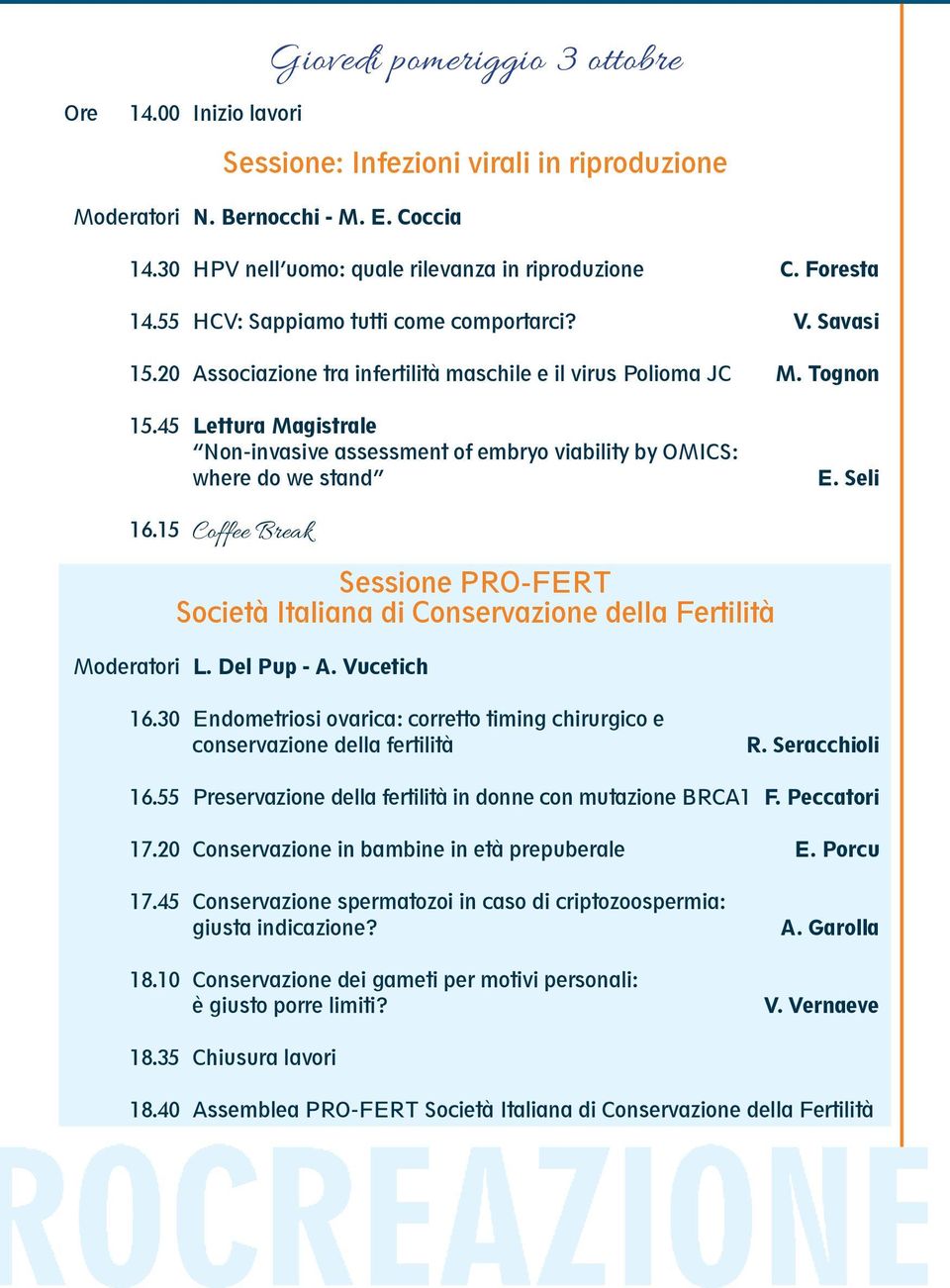 45 Lettura Magistrale Non-invasive assessment of embryo viability by OMICS: where do we stand E. Seli 16.