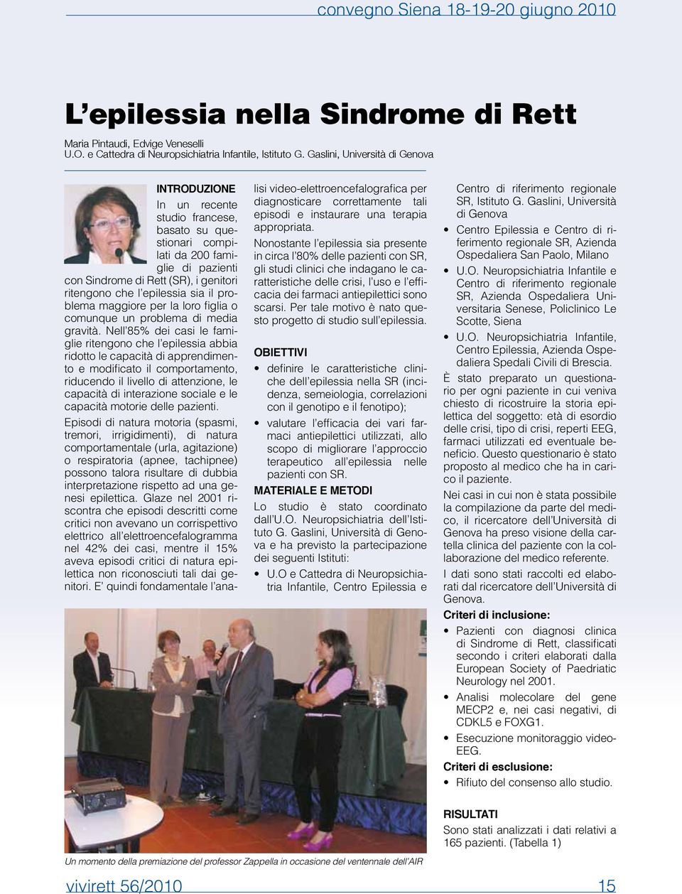 sia il problema maggiore per la loro figlia o comunque un problema di media gravità.