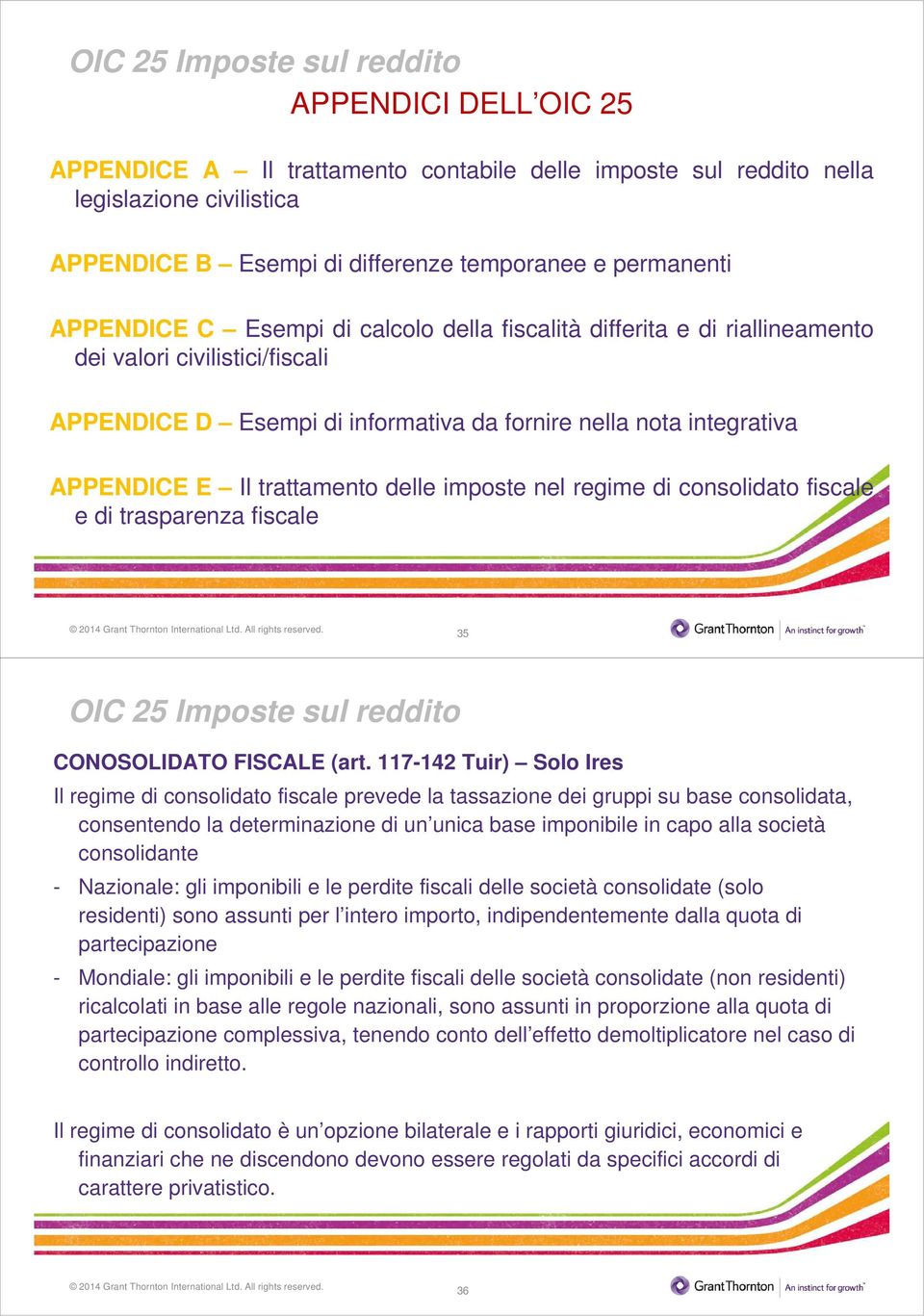 regime di consolidato fiscale e di trasparenza fiscale 35 CONOSOLIDATO FISCALE (art.