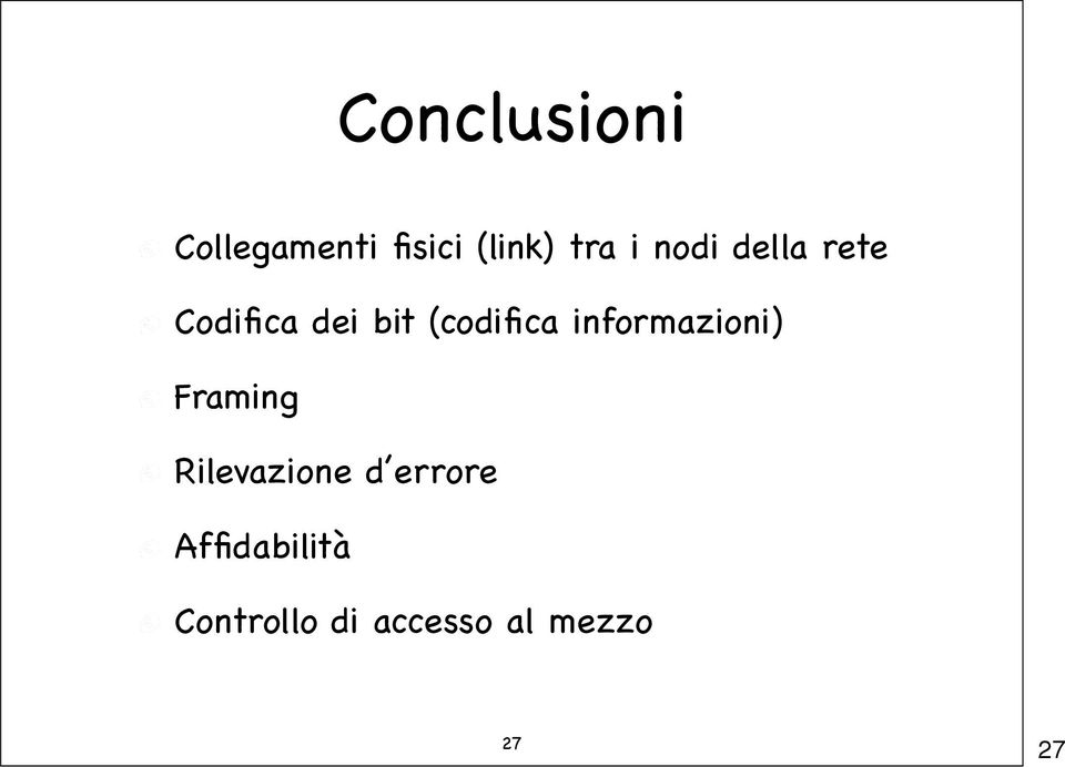 informazioni) Framing Rilevazione d errore