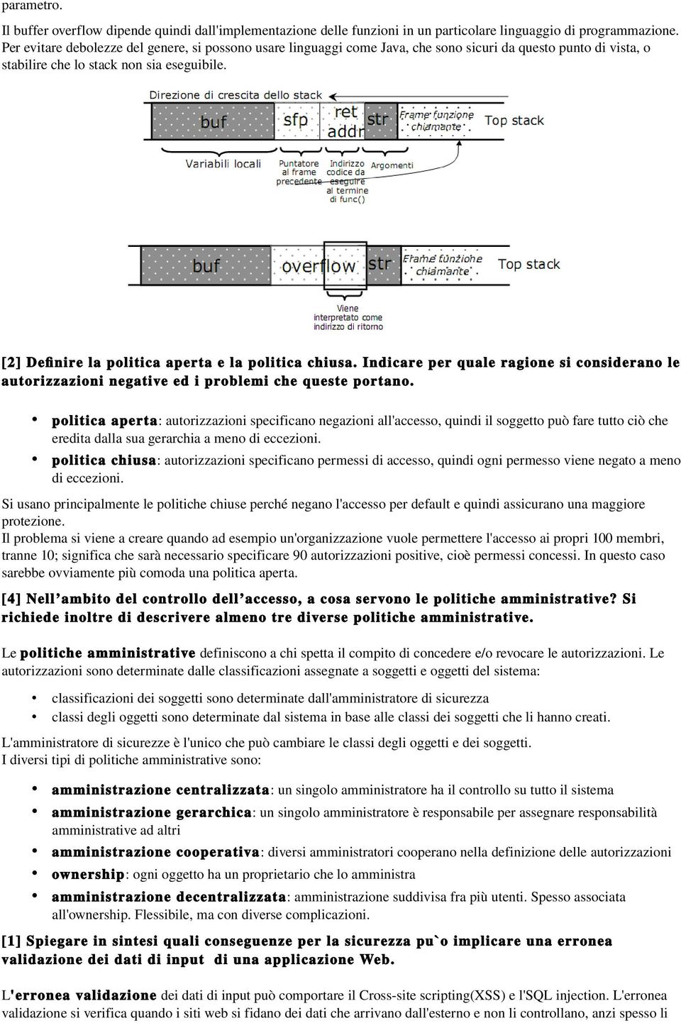 [2] Definire la politica aperta e la politica chiusa. Indicare per quale ragione si considerano le autorizzazioni negative ed i problemi che queste portano.