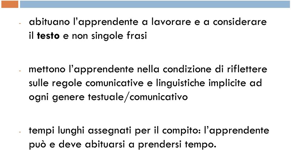 comunicative e linguistiche implicite ad ogni genere testuale/comunicativo -