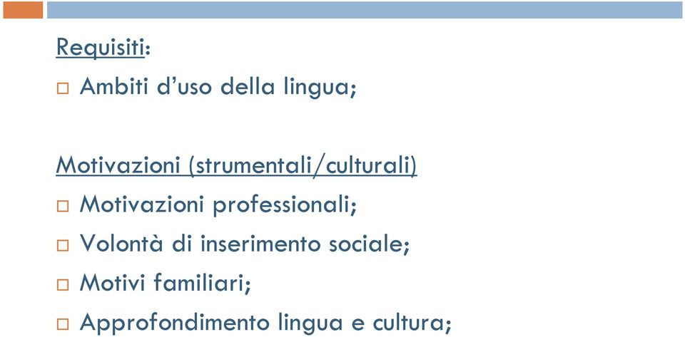 Motivazioni professionali; Volontà di