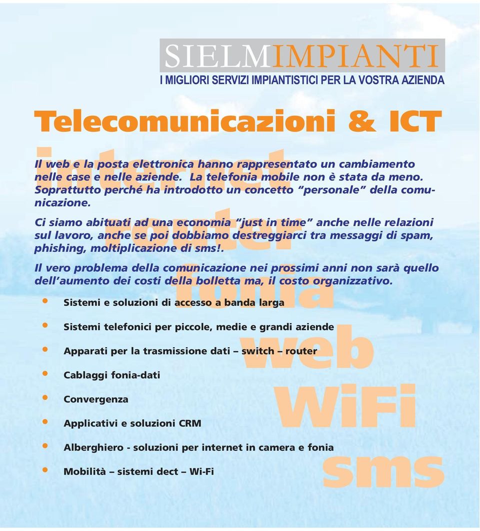 Ci siamo abituati ad una economia just in time anche nelle relazioni sul lavoro, anche se poi dobbiamo destreggiarci tra messaggi di spam, phishing, moltiplicazione di sms!