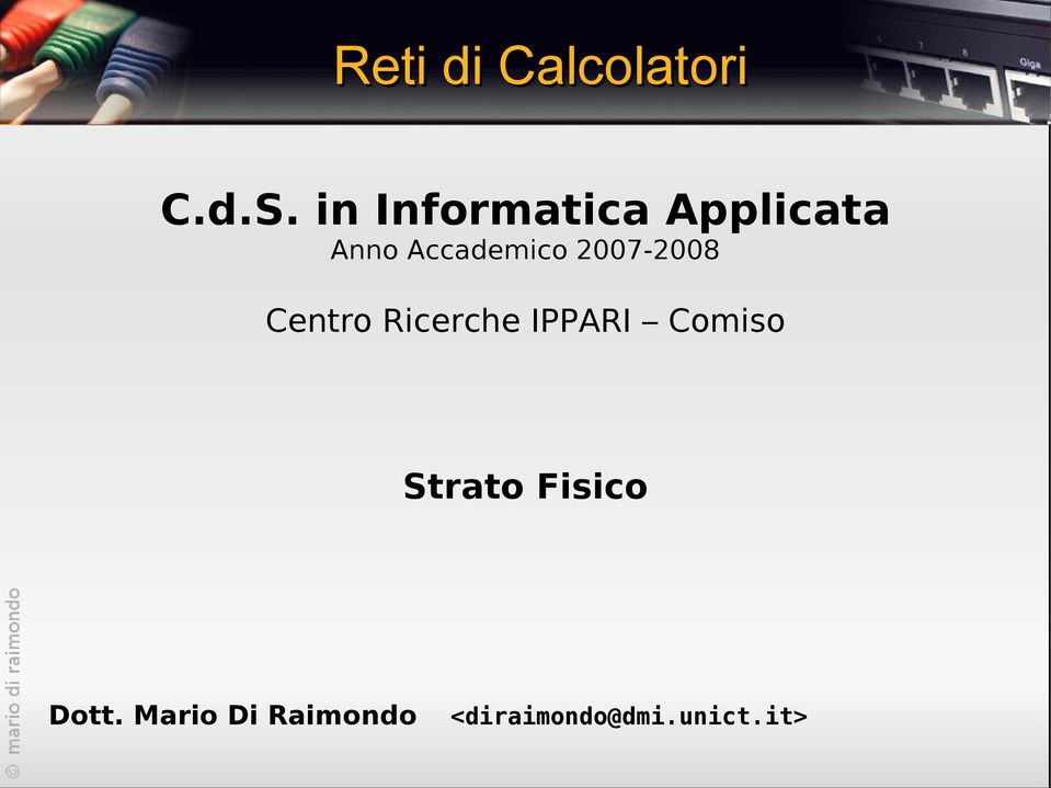 2007-2008 Centro Ricerche IPPARI Comiso