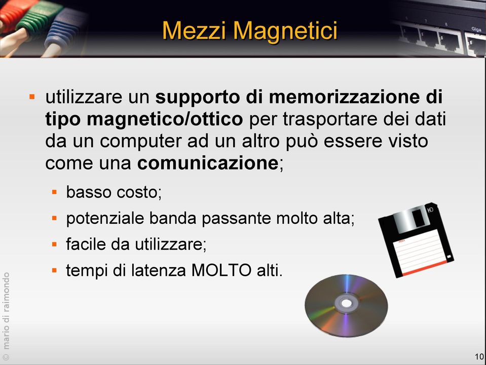 può essere visto come una comunicazione; basso costo; potenziale