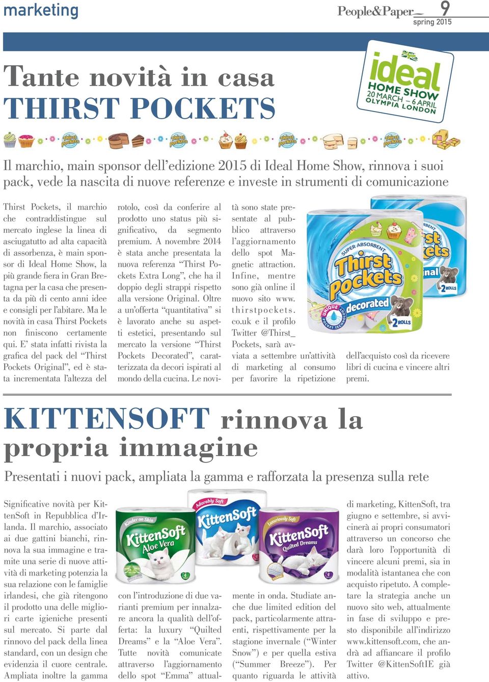 Gran Bretagna per la casa che presenta da più di cento anni idee e consigli per l abitare. Ma le novità in casa Thirst Pockets non finiscono certamente qui.