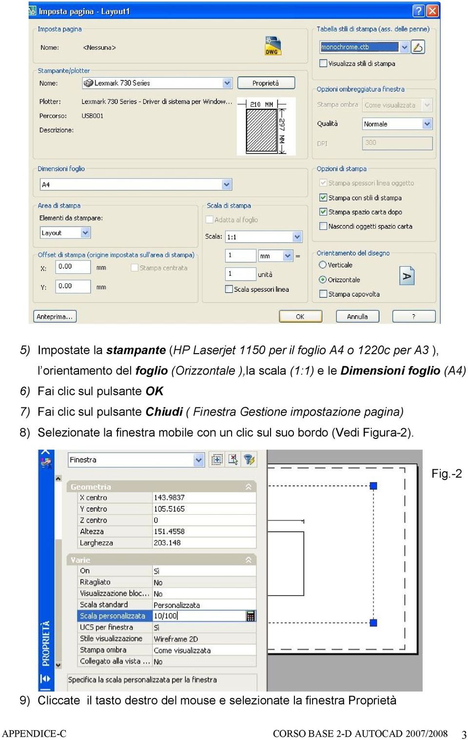 Chiudi ( Finestra Gestione impostazione pagina) 8) Selezionate la finestra mobile con un clic sul suo bordo (Vedi