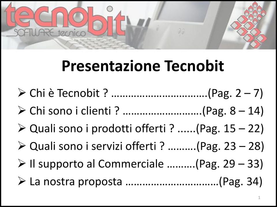 8 14) Quali sono i prodotti offerti?...(pag.