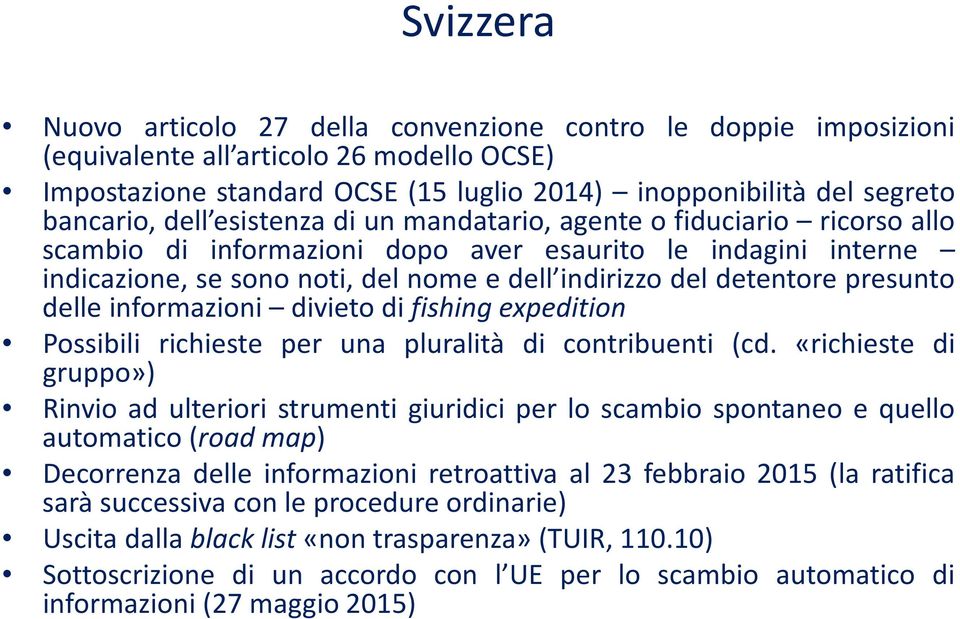 presunto delle informazioni divieto di fishing expedition Possibili richieste per una pluralità di contribuenti (cd.