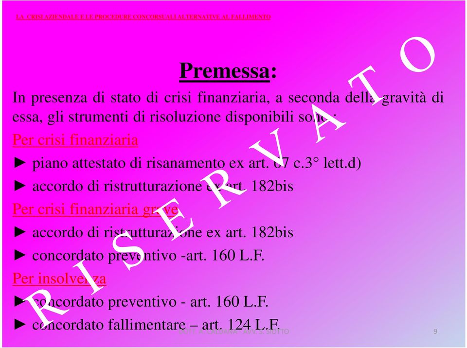 d) accordo di ristrutturazione ex art. 182bis Per crisi finanziaria grave accordo di ristrutturazione ex art.