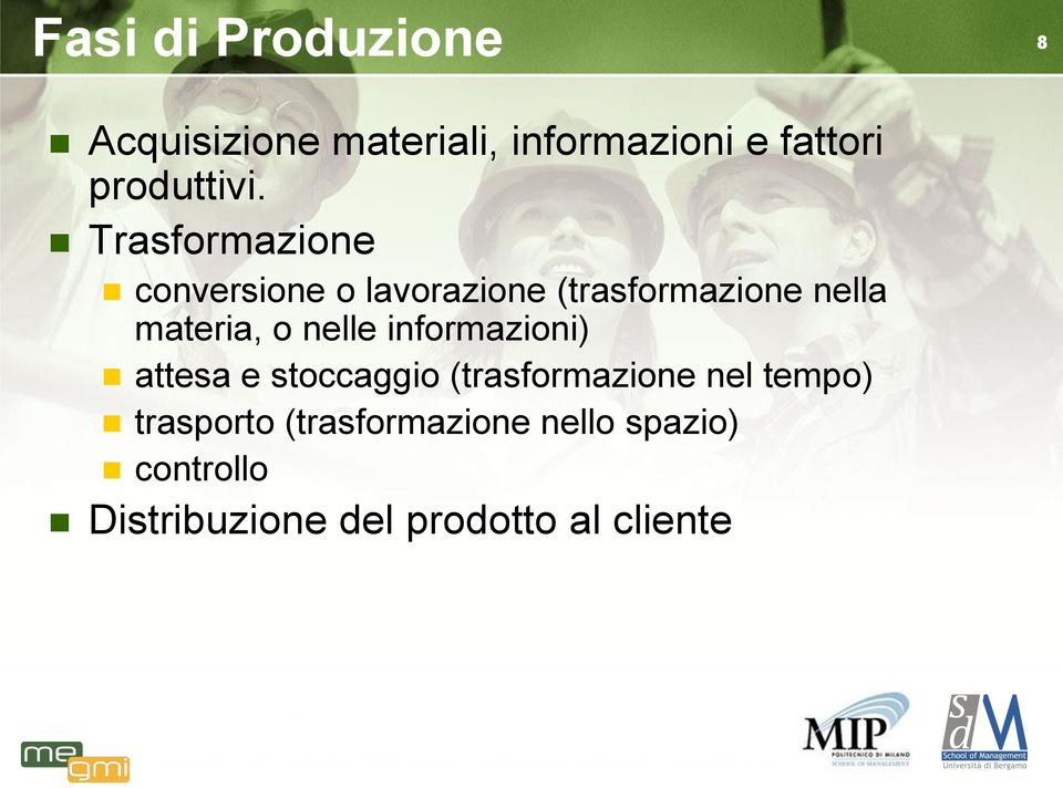 Trasformazione conversione o lavorazione (trasformazione nella materia, o