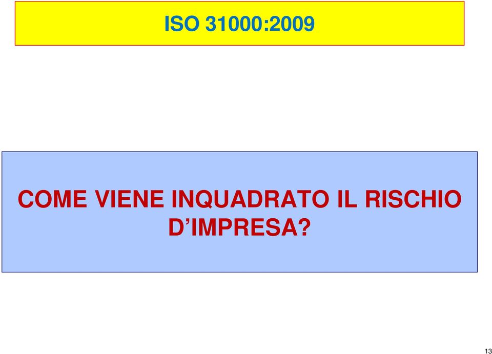 RISCHIO D IMPRESA?