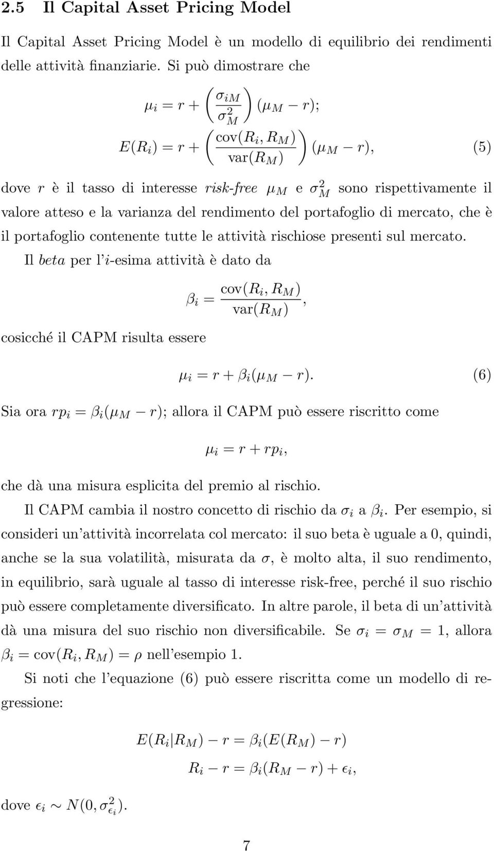 e la varianza del rendimento del portafoglio di mercato, che è il portafoglio contenente tutte le attività rischiose presenti sul mercato.