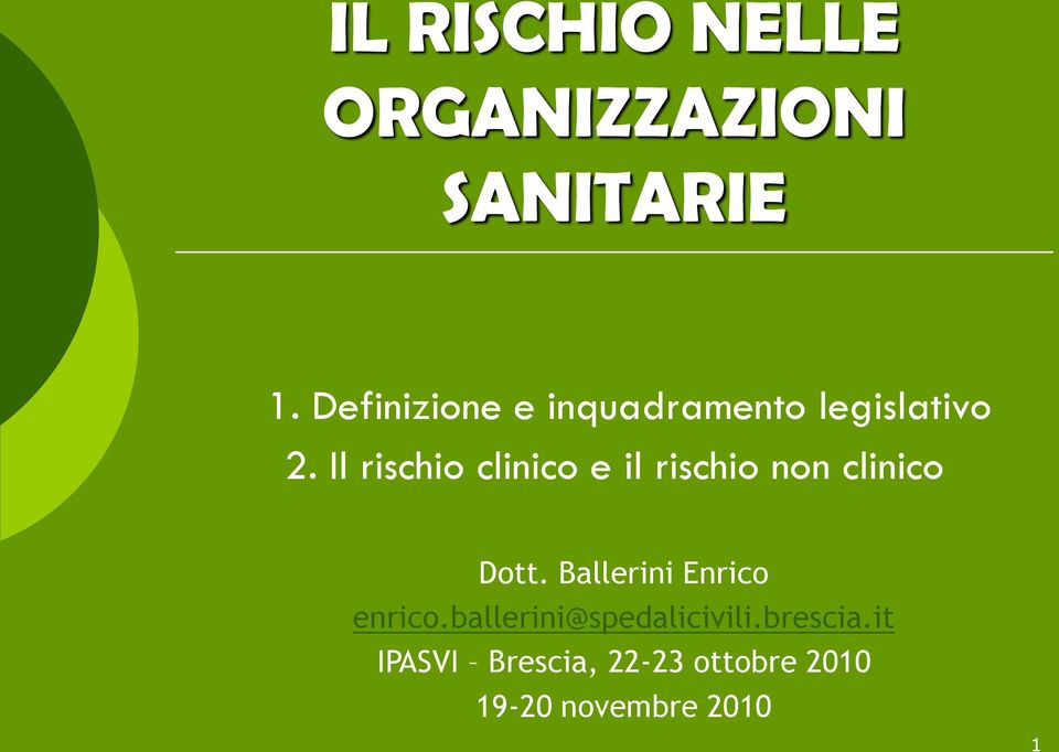 Il rischio clinico e il rischio non clinico Dott.