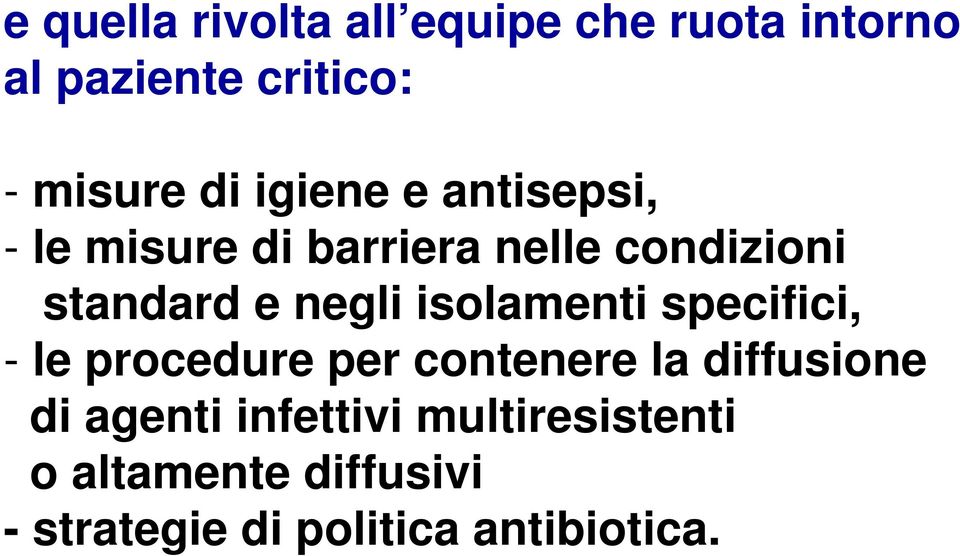 isolamenti specifici, - le procedure per contenere la diffusione di agenti