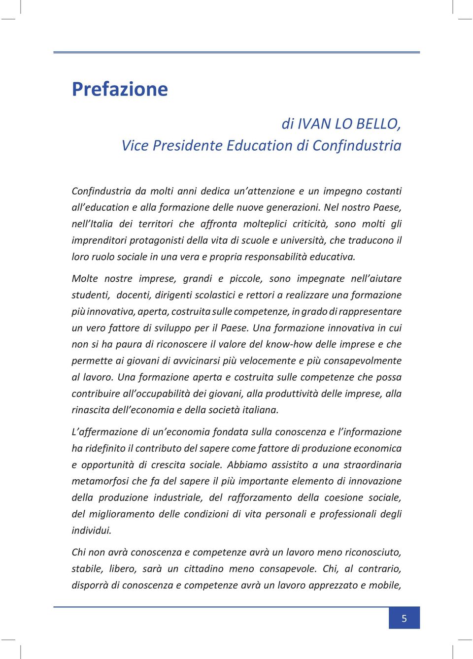 vera e propria responsabilità educativa.