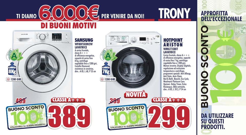 : 85, L 60, P 55 cm CLSSE +++ 389 1200 GIRI 399 NOVITÀ HOTPOINT RISTON WMG723BIT LVTRICE Carica frontale, classe +++ di efficienza energetica, capacità di carico fino 7 kg, centrifuga