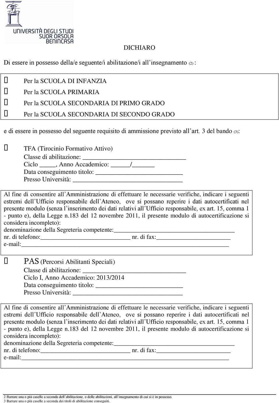 SECONDO GRADO e di essere in possesso del seguente requisito di ammissione previsto all art.