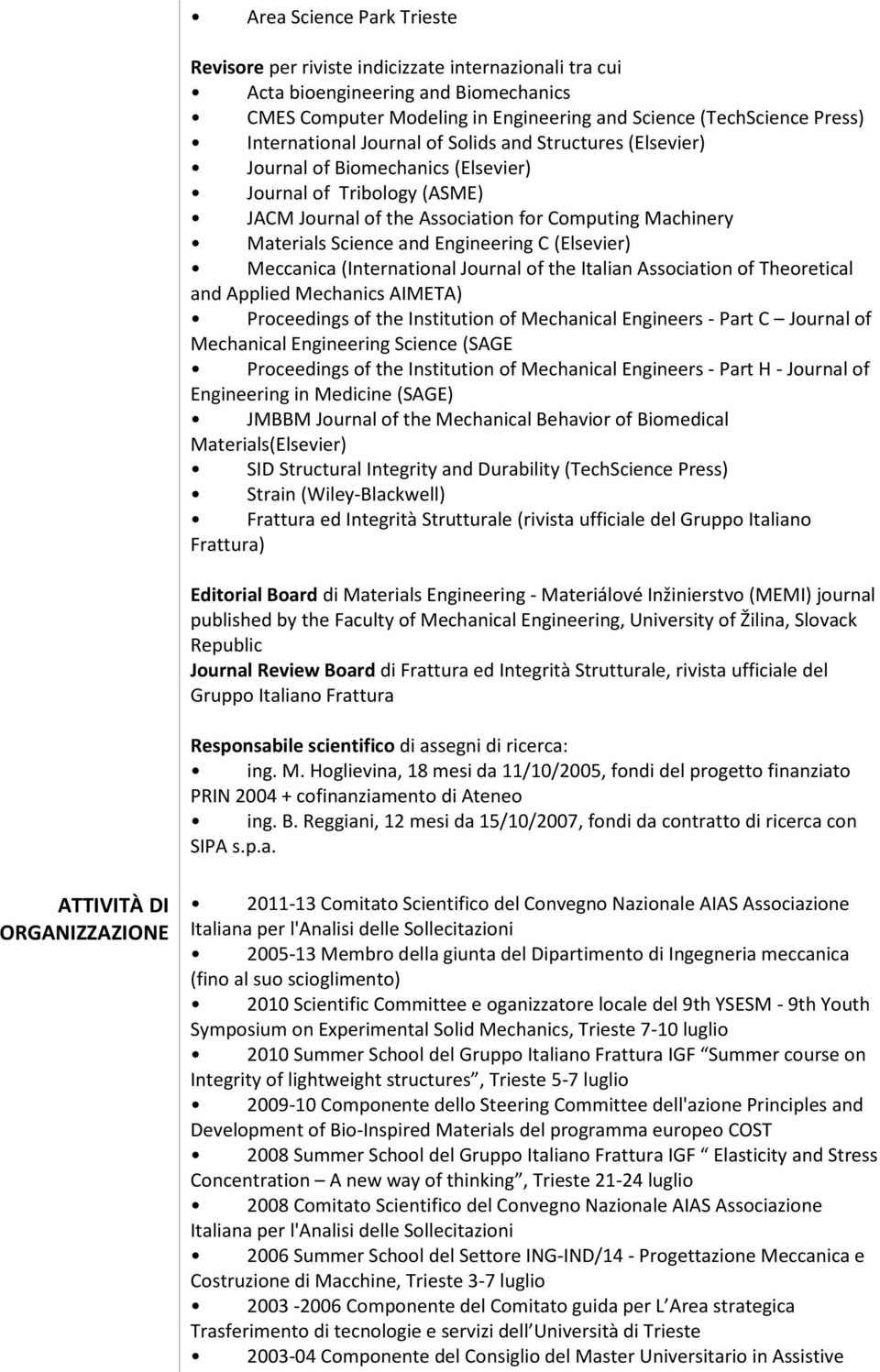 Engineering C (Elsevier) Meccanica (International Journal of the Italian Association of Theoretical and Applied Mechanics AIMETA) Proceedings of the Institution of Mechanical Engineers - Part C