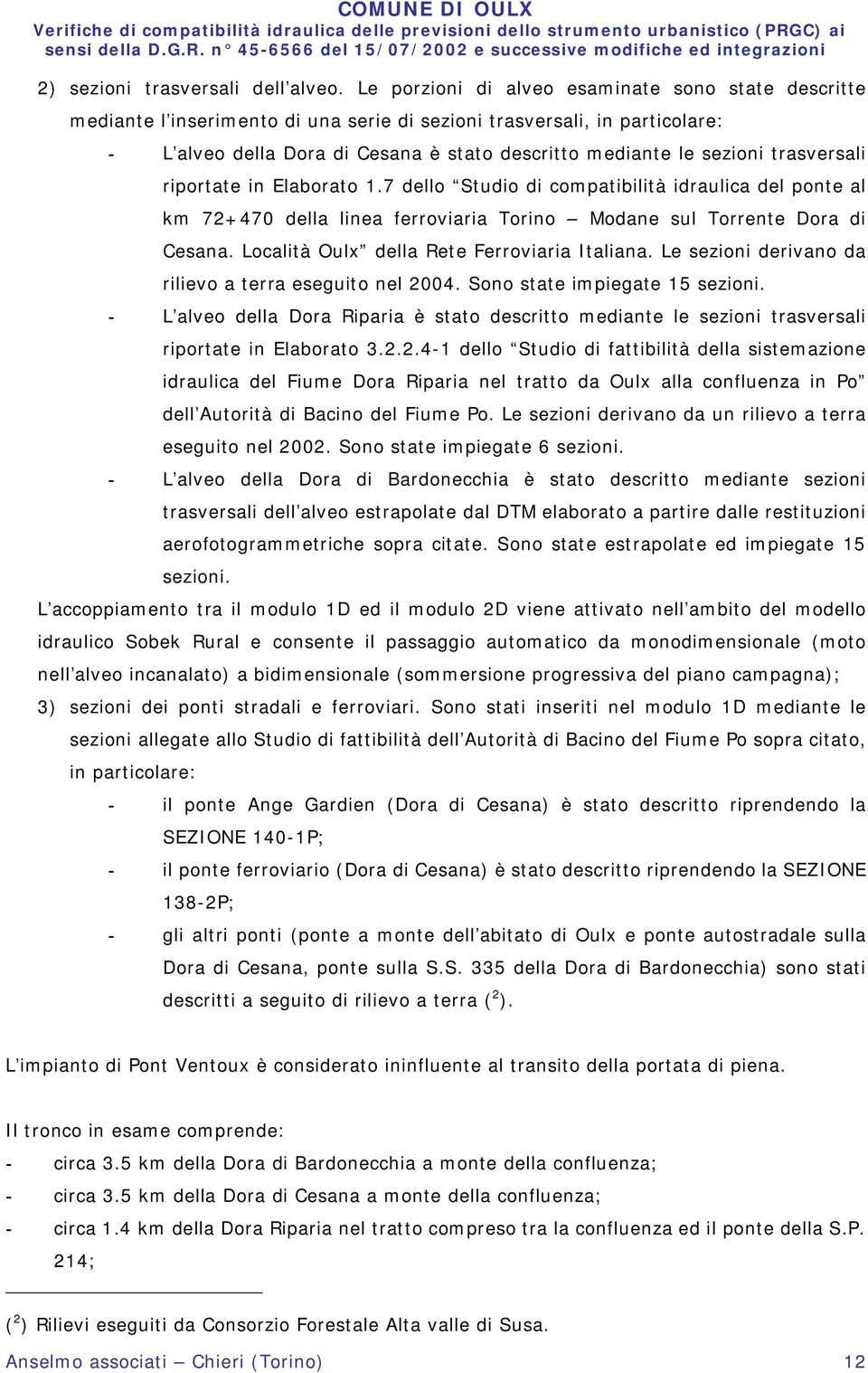 trasversali riportate in Elaborato 1.7 dello Studio di compatibilità idraulica del ponte al km 72+470 della linea ferroviaria Torino Modane sul Torrente Dora di Cesana.