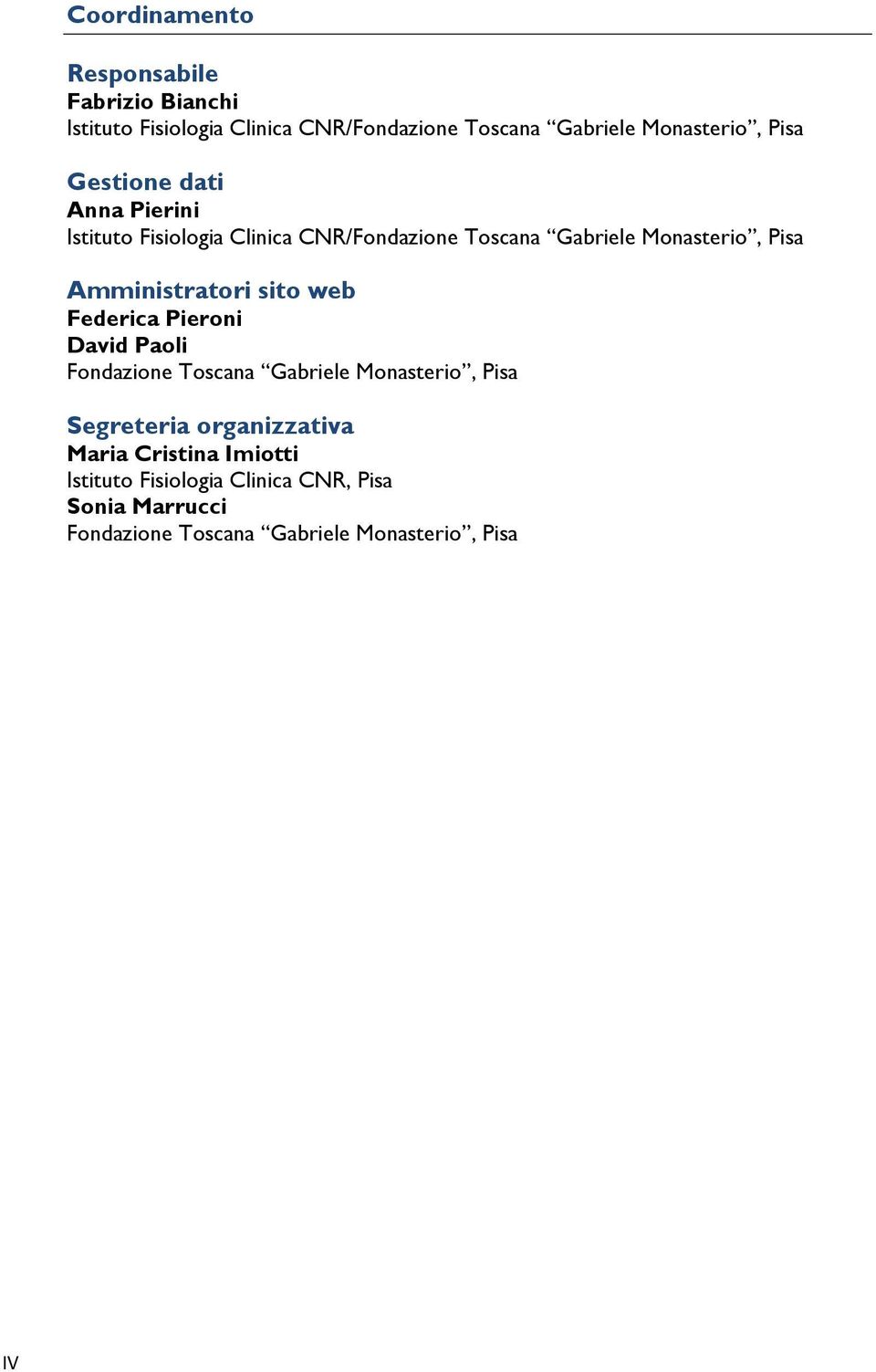 Amministratori sito web Federica Pieroni David Paoli Fondazione Toscana Gabriele Monasterio, Pisa Segreteria