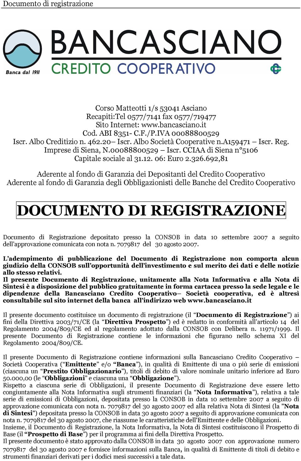 692,81 Aderente al fondo di Garanzia dei Depositanti del Credito Cooperativo Aderente al fondo di Garanzia degli Obbligazionisti delle Banche del Credito Cooperativo DOCUMENTO DI REGISTRAZIONE