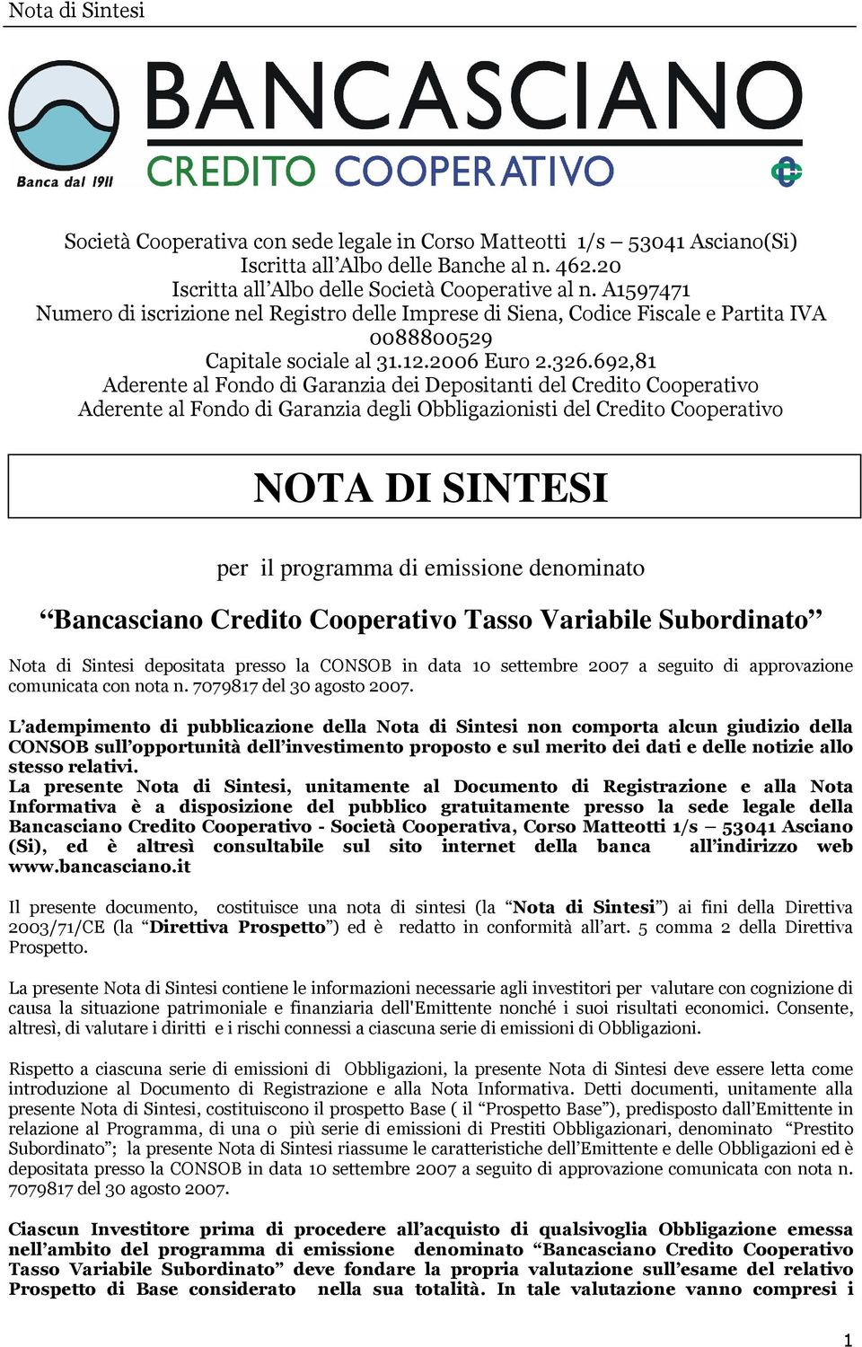 692,81 Aderente al Fondo di Garanzia dei Depositanti del Credito Cooperativo Aderente al Fondo di Garanzia degli Obbligazionisti del Credito Cooperativo NOTA DI SINTESI per il programma di emissione