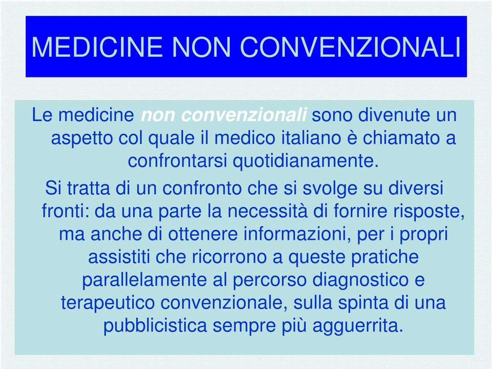 Si tratta di un confronto che si svolge su diversi Si tratta di un confronto che si svolge su diversi fronti: da una parte la