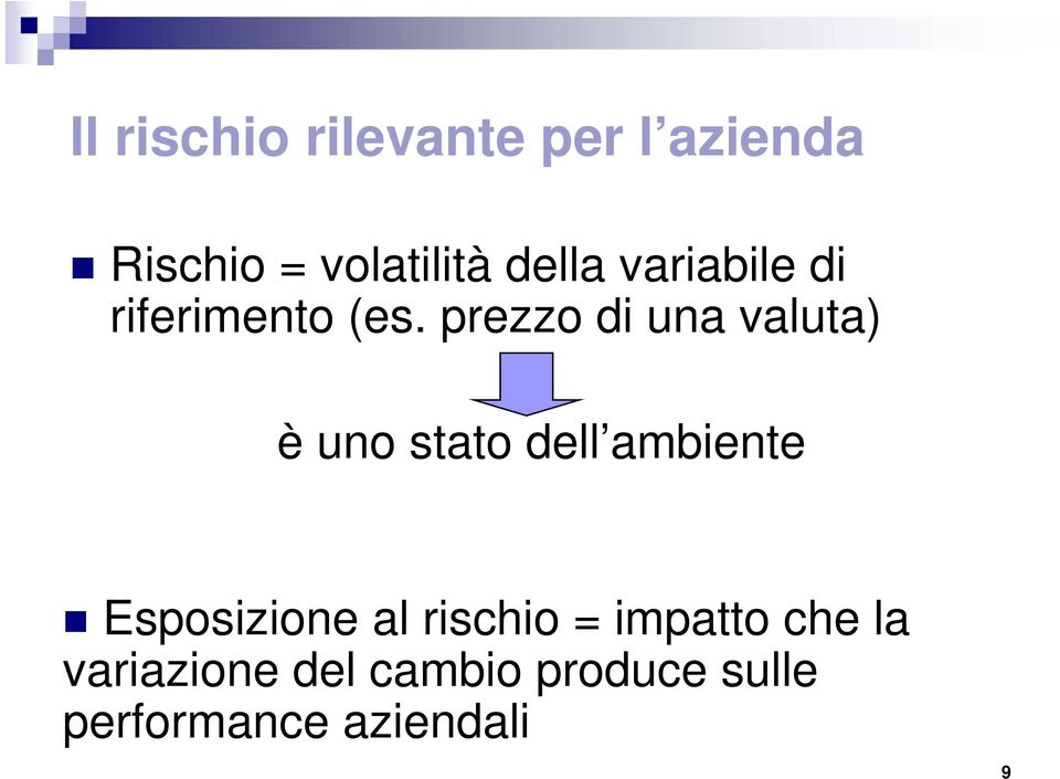 prezzo di una valuta) è uno stato dell ambiente Esposizione