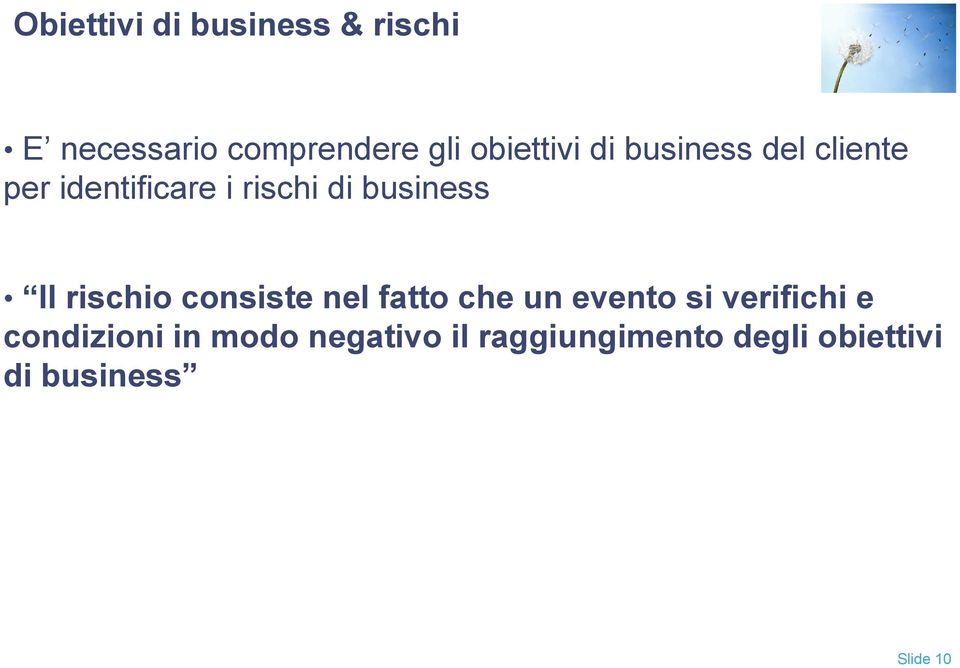 business Il rischio consiste nel fatto che un evento si verifichi e