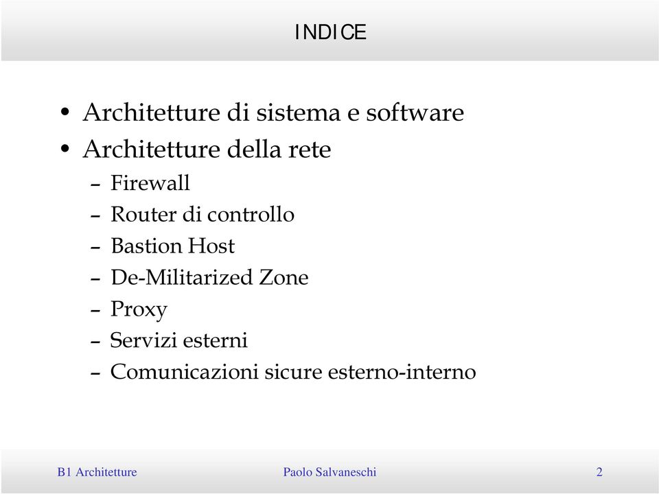 Zone Proxy Servizi esterni Comunicazioni sicure esterno-interno