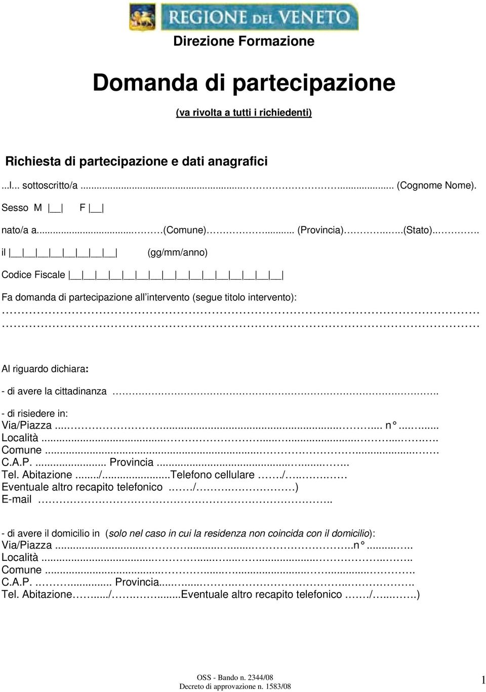 . - di risiedere in: Via/Piazza......... n...... Località.............. Comune....... C.A.P.... Provincia........ Tel. Abitazione.../...Telefono cellulare./... Eventuale altro recapito telefonico. /.